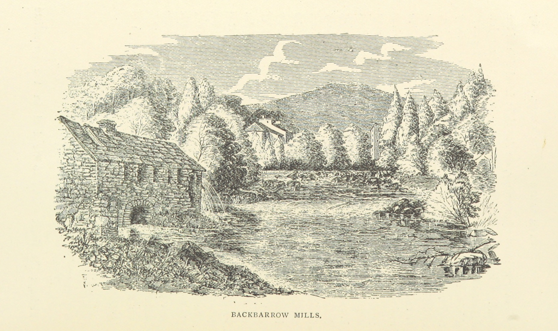 A black and white wood-engraved illustration showing a river with trees and buildings around it and a quaint stone water-mill building on the left-hand side. The caption underneath the image reads “BACKBARROW MILLS” .